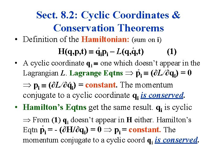 Sect. 8. 2: Cyclic Coordinates & Conservation Theorems • Definition of the Hamiltonian: (sum