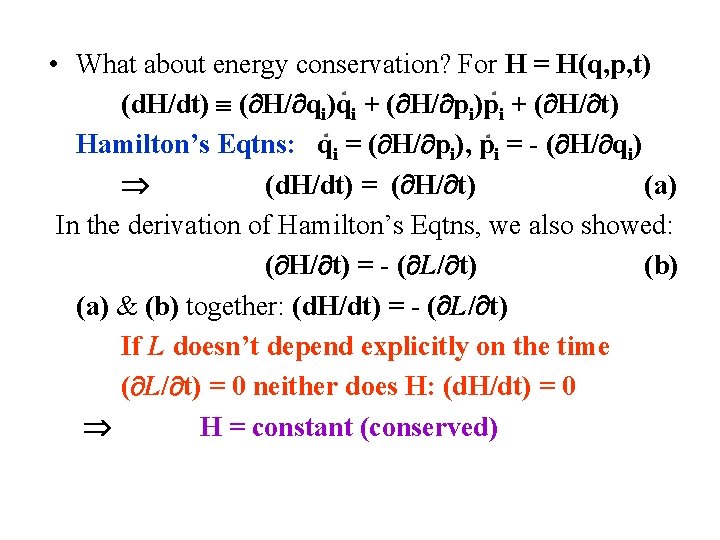  • What about energy conservation? For H = H(q, p, t) (d. H/dt)