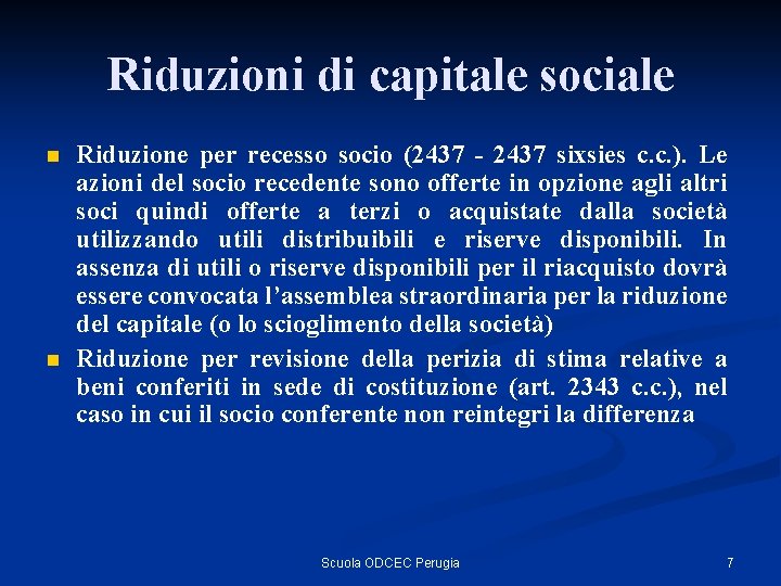 Riduzioni di capitale sociale n n Riduzione per recesso socio (2437 - 2437 sixsies