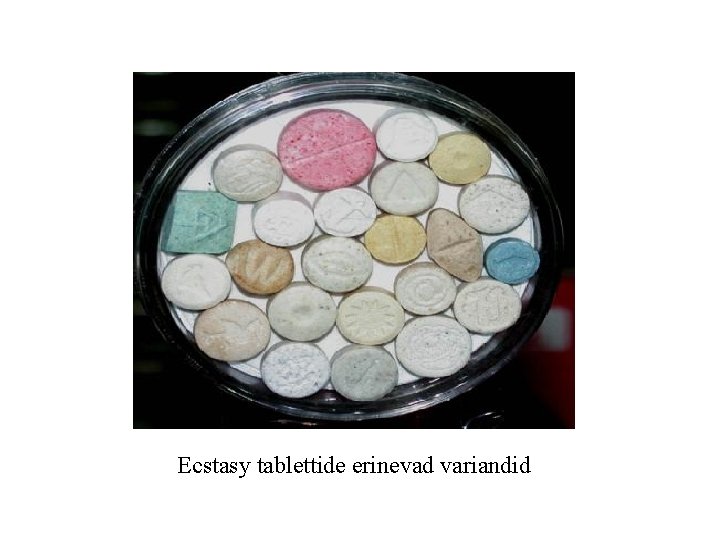 Ecstasy tablettide erinevad variandid Ecstasy tablettide erinevad variandid