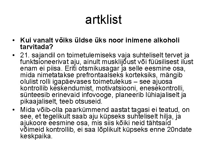 artklist • Kui vanalt võiks üldse üks noor inimene alkoholi tarvitada? • 21. sajandil artklist • Kui vanalt võiks üldse üks noor inimene alkoholi tarvitada? • 21. sajandil