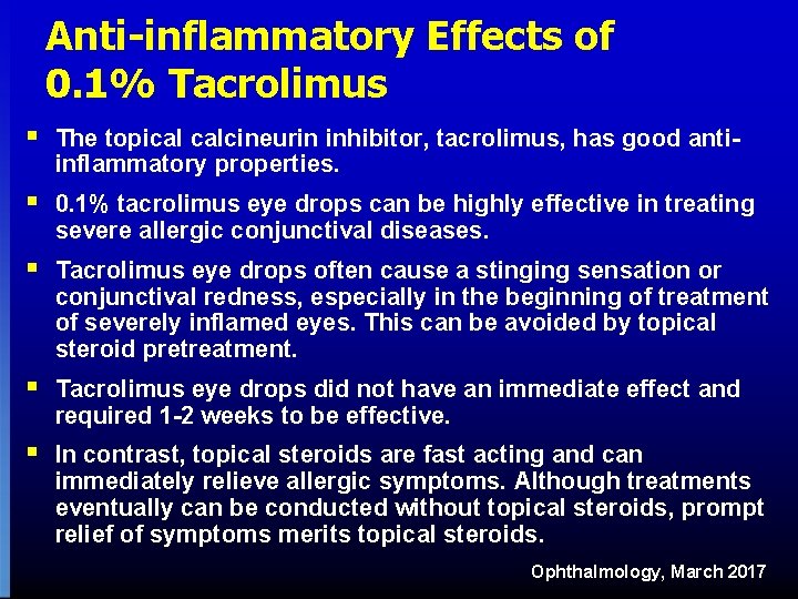 Anti-inflammatory Effects of 0. 1% Tacrolimus § The topical calcineurin inhibitor, tacrolimus, has good Anti-inflammatory Effects of 0. 1% Tacrolimus § The topical calcineurin inhibitor, tacrolimus, has good