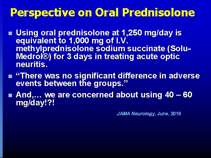 Perspective on Oral Prednisolone n n n Using oral prednisolone at 1, 250 mg/day Perspective on Oral Prednisolone n n n Using oral prednisolone at 1, 250 mg/day
