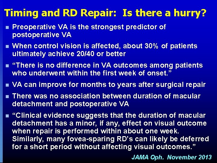 Timing and RD Repair: Is there a hurry? n Preoperative VA is the strongest Timing and RD Repair: Is there a hurry? n Preoperative VA is the strongest