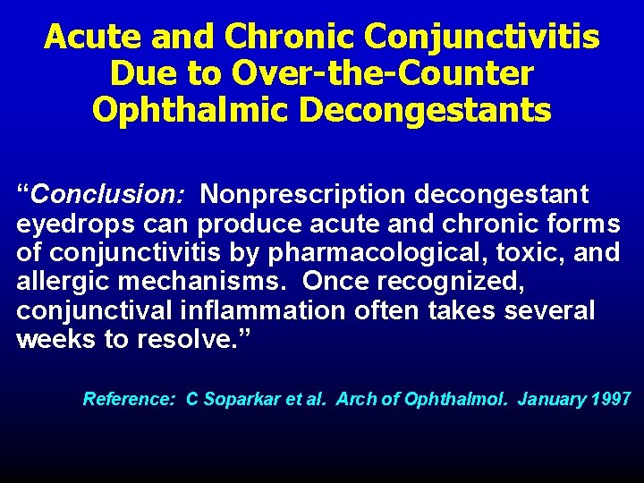 Acute and Chronic Conjunctivitis Due to Over-the-Counter Ophthalmic Decongestants “Conclusion: Nonprescription decongestant eyedrops can Acute and Chronic Conjunctivitis Due to Over-the-Counter Ophthalmic Decongestants “Conclusion: Nonprescription decongestant eyedrops can