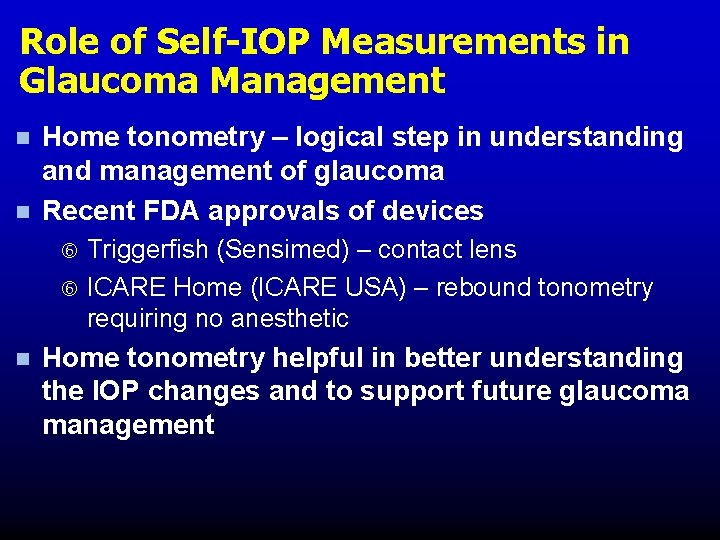 Role of Self-IOP Measurements in Glaucoma Management n n Home tonometry – logical step Role of Self-IOP Measurements in Glaucoma Management n n Home tonometry – logical step