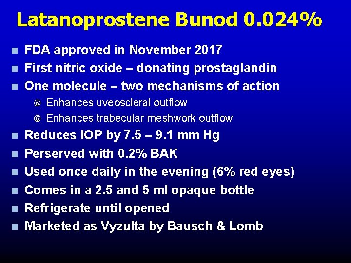 Latanoprostene Bunod 0. 024% n n n FDA approved in November 2017 First nitric Latanoprostene Bunod 0. 024% n n n FDA approved in November 2017 First nitric