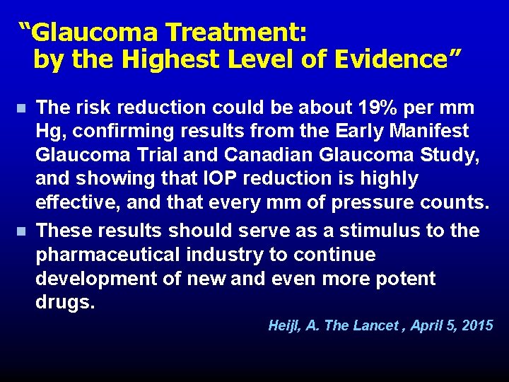 “Glaucoma Treatment: by the Highest Level of Evidence” n n The risk reduction could “Glaucoma Treatment: by the Highest Level of Evidence” n n The risk reduction could