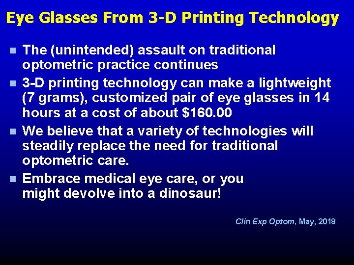 Eye Glasses From 3 -D Printing Technology n n The (unintended) assault on traditional Eye Glasses From 3 -D Printing Technology n n The (unintended) assault on traditional