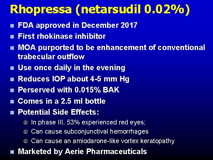 Rhopressa (netarsudil 0. 02%) n n n n FDA approved in December 2017 First Rhopressa (netarsudil 0. 02%) n n n n FDA approved in December 2017 First