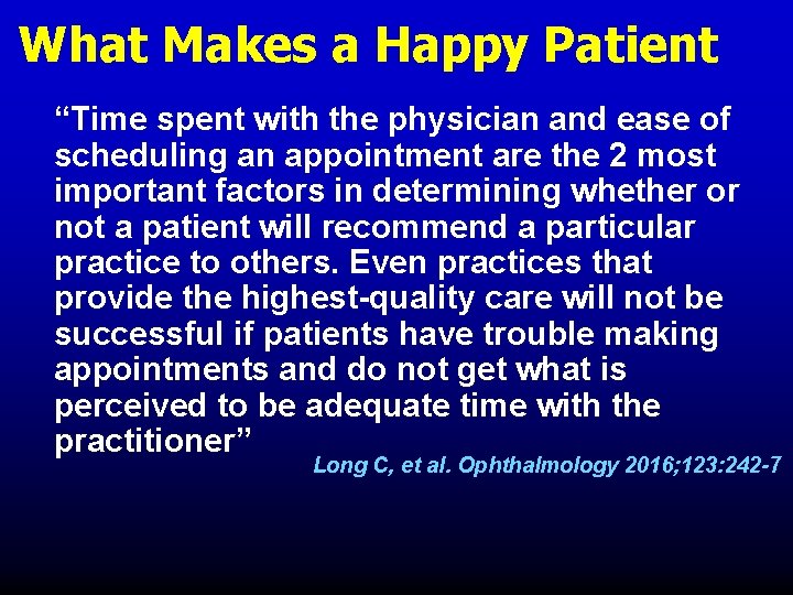 What Makes a Happy Patient “Time spent with the physician and ease of scheduling What Makes a Happy Patient “Time spent with the physician and ease of scheduling