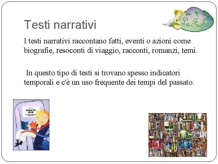 Testi narrativi I testi narrativi raccontano fatti, eventi o azioni come biografie, resoconti di Testi narrativi I testi narrativi raccontano fatti, eventi o azioni come biografie, resoconti di