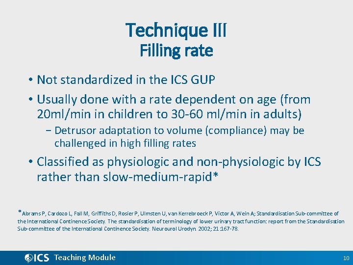 Technique III Filling rate • Not standardized in the ICS GUP • Usually done