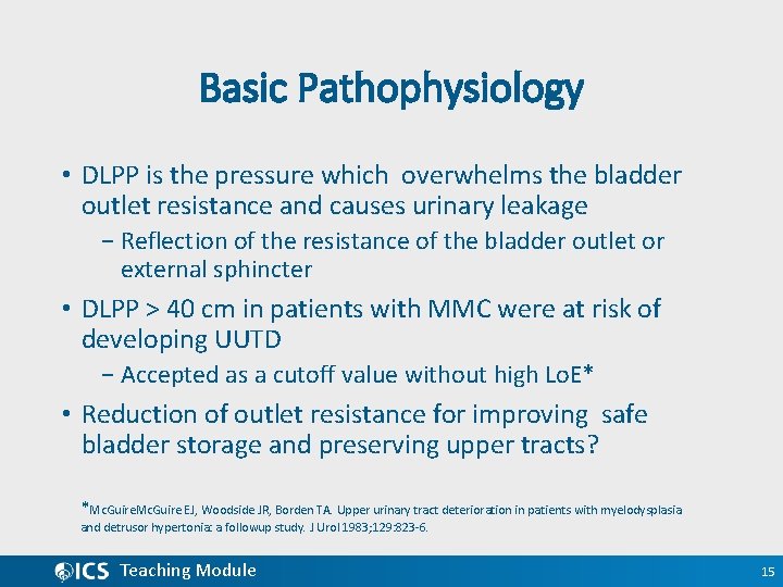 Basic Pathophysiology • DLPP is the pressure which overwhelms the bladder outlet resistance and