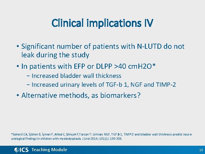 Clinical implications IV • Significant number of patients with N-LUTD do not leak during