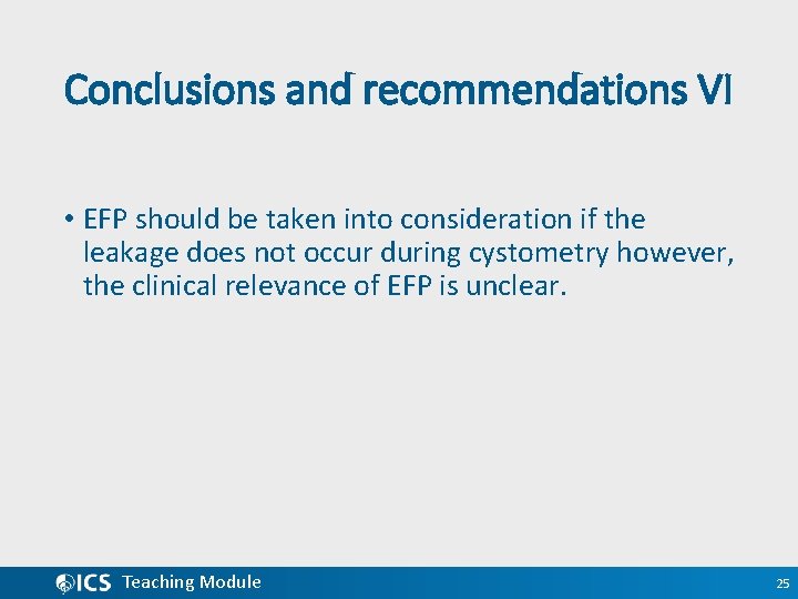 Conclusions and recommendations VI • EFP should be taken into consideration if the leakage