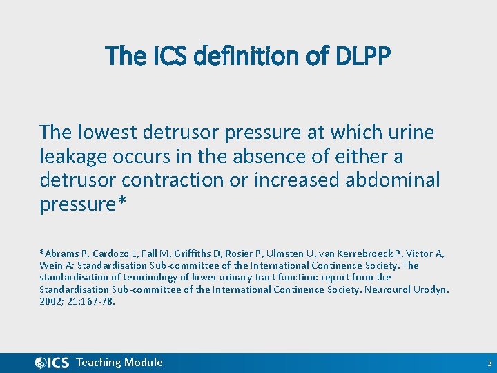 The ICS definition of DLPP The lowest detrusor pressure at which urine leakage occurs