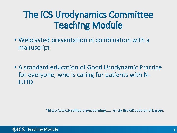 The ICS Urodynamics Committee Teaching Module • Webcasted presentation in combination with a manuscript