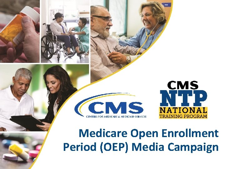 Medicare Open Enrollment Period (OEP) Media Campaign 