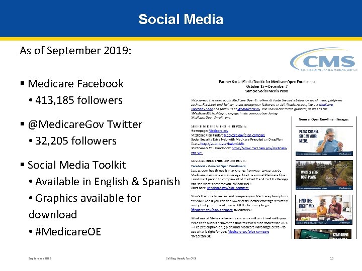 Social Media As of September 2019: § Medicare Facebook • 413, 185 followers §