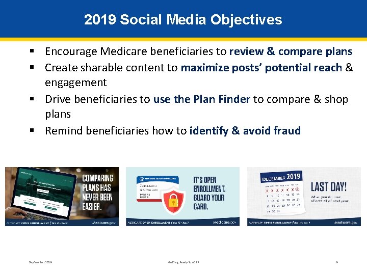 2019 Social Media Objectives § Encourage Medicare beneficiaries to review & compare plans §