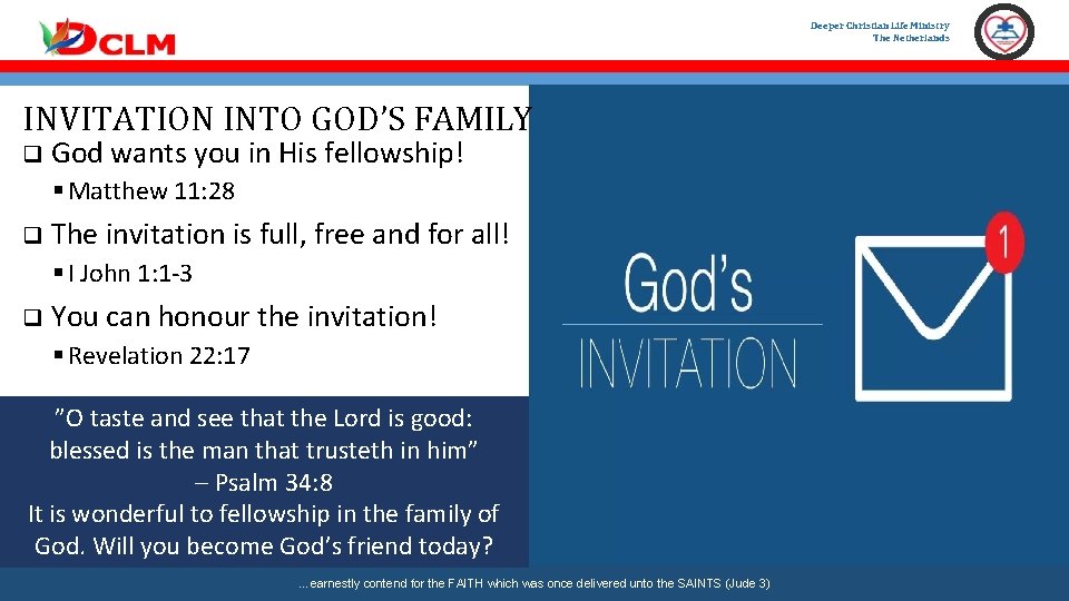 Deeper Christian Life Ministry The Netherlands INVITATION INTO GOD’S FAMILY q God wants you