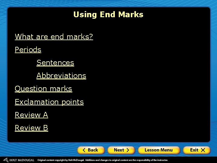 Using End Marks What are end marks? Periods Sentences Abbreviations Question marks Exclamation points