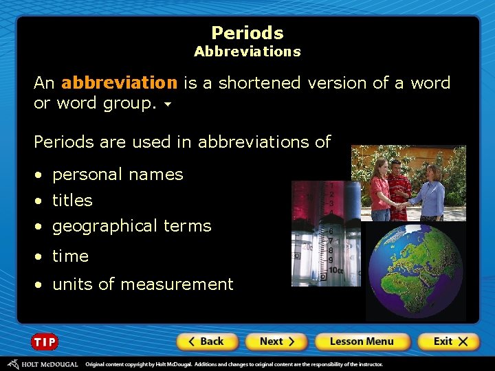Periods Abbreviations An abbreviation is a shortened version of a word or word group.