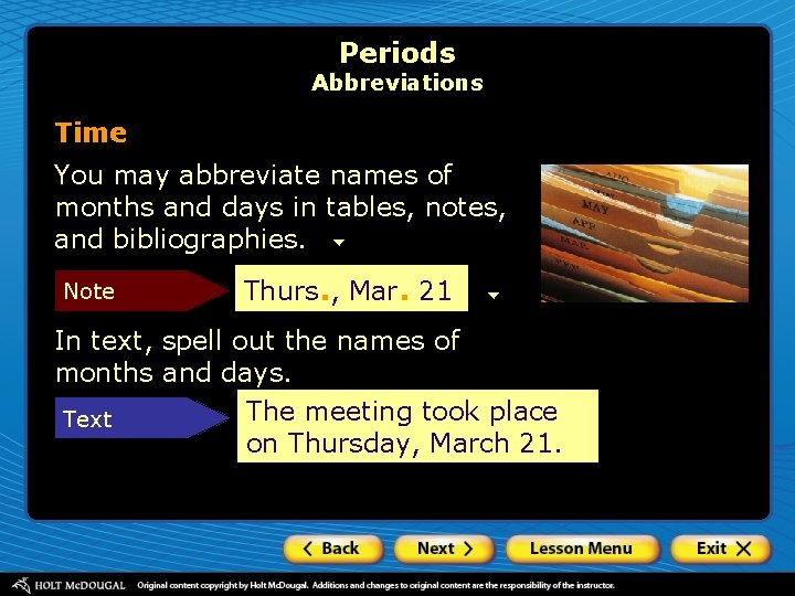 Periods Abbreviations Time You may abbreviate names of months and days in tables, notes,