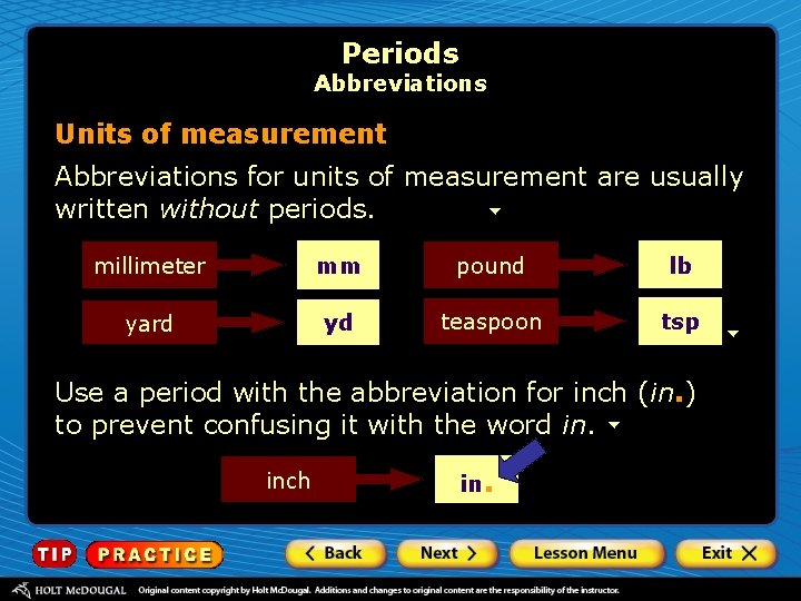 Periods Abbreviations Units of measurement Abbreviations for units of measurement are usually written without