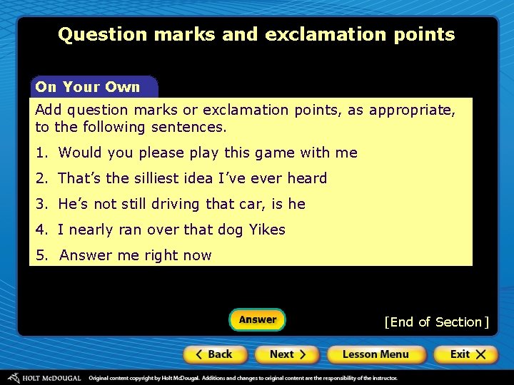Question marks and exclamation points On Your Own Add question marks or exclamation points,