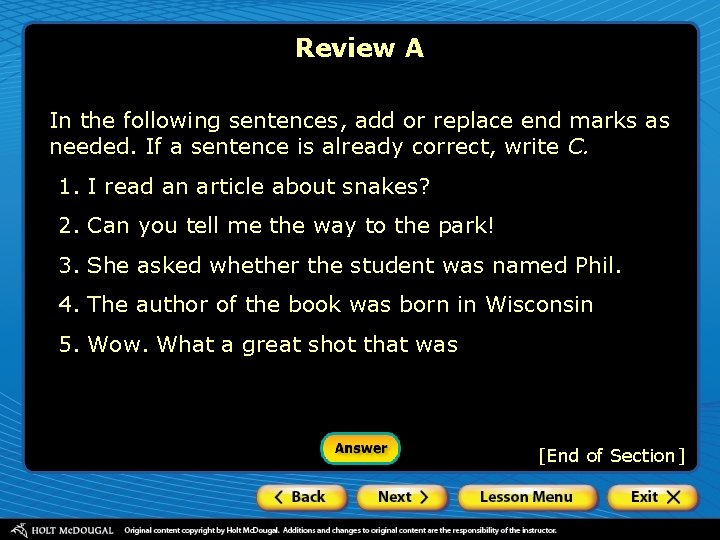 Review A In the following sentences, add or replace end marks as needed. If