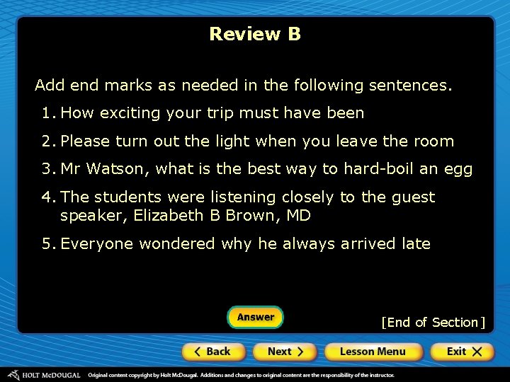 Review B Add end marks as needed in the following sentences. 1. How exciting