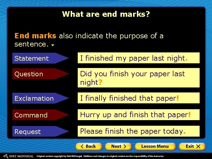What are end marks? End marks also indicate the purpose of a sentence. Statement
