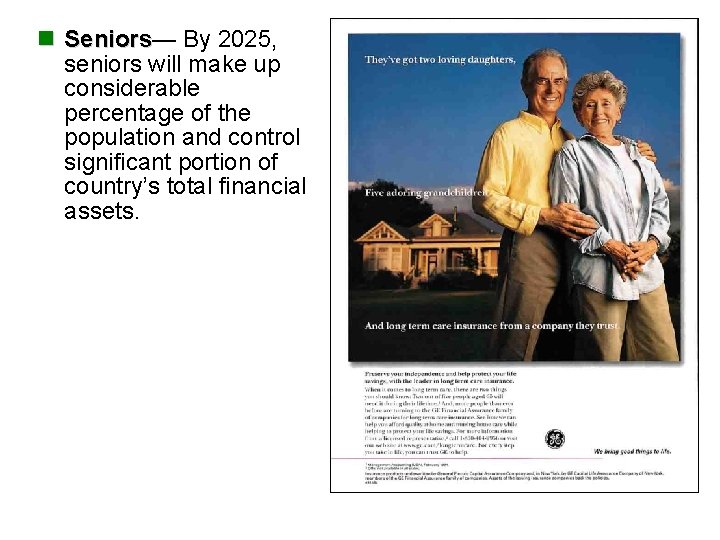 n Seniors— Seniors By 2025, seniors will make up considerable percentage of the population