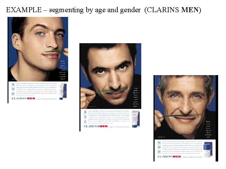 EXAMPLE – segmenting by age and gender (CLARINS MEN) 