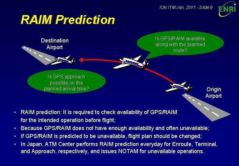 ION ITM Jan. 2011 - Slide 9 RAIM Prediction Destination Airport Is GPS approach