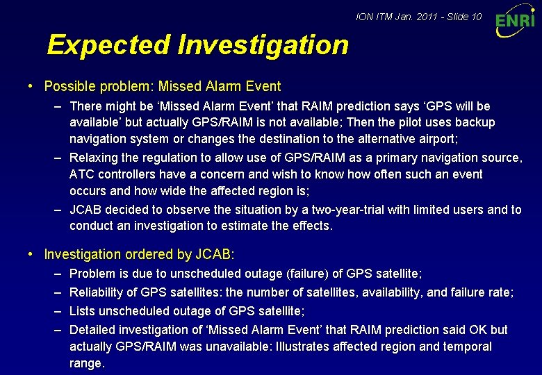 ION ITM Jan. 2011 - Slide 10 Expected Investigation • Possible problem: Missed Alarm