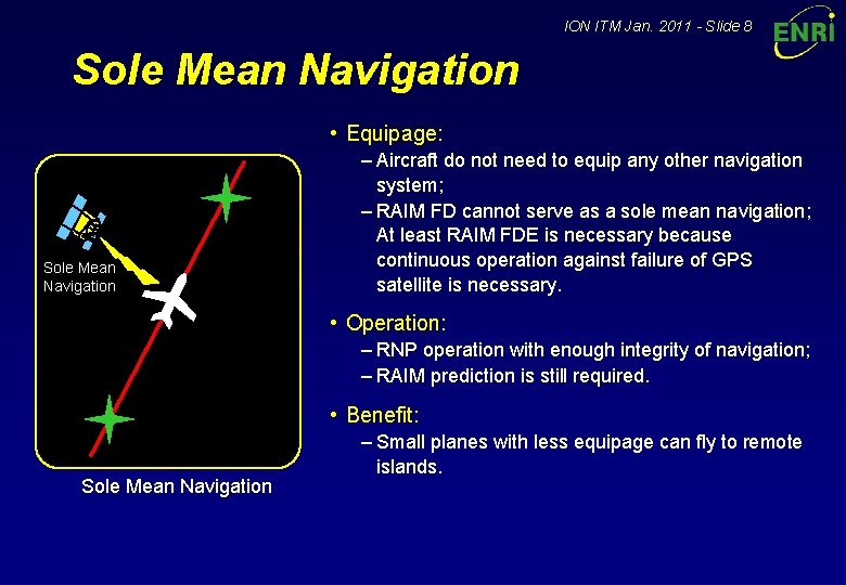 ION ITM Jan. 2011 - Slide 8 Sole Mean Navigation • Equipage: Sole Mean