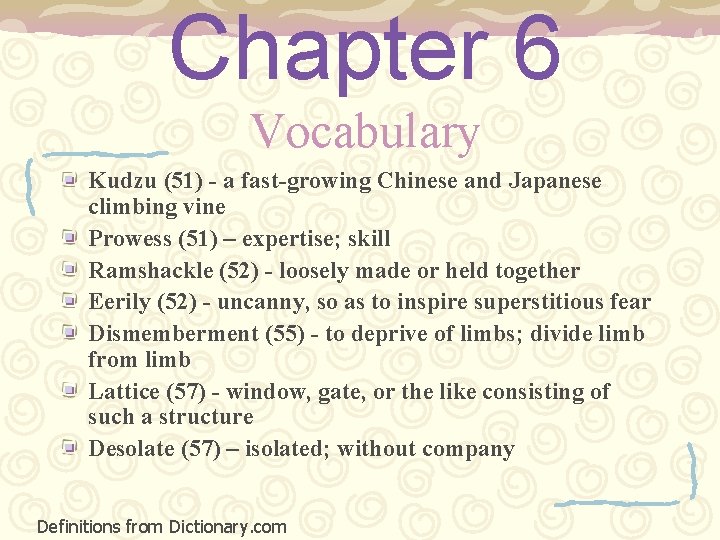 Chapter 6 Vocabulary Kudzu (51) - a fast-growing Chinese and Japanese climbing vine Prowess