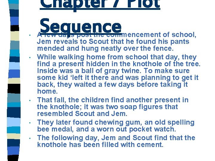  • • • Chapter 7 Plot Sequence A few days post the commencement