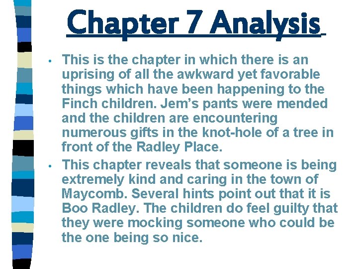 Chapter 7 Analysis • • This is the chapter in which there is an