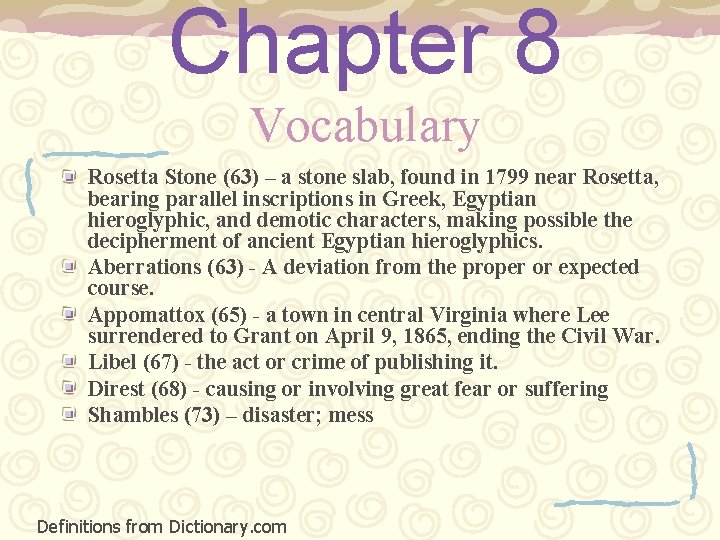 Chapter 8 Vocabulary Rosetta Stone (63) – a stone slab, found in 1799 near