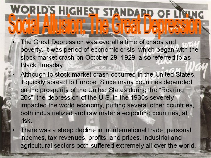  • The Great Depression was overall a time of chaos and poverty. It