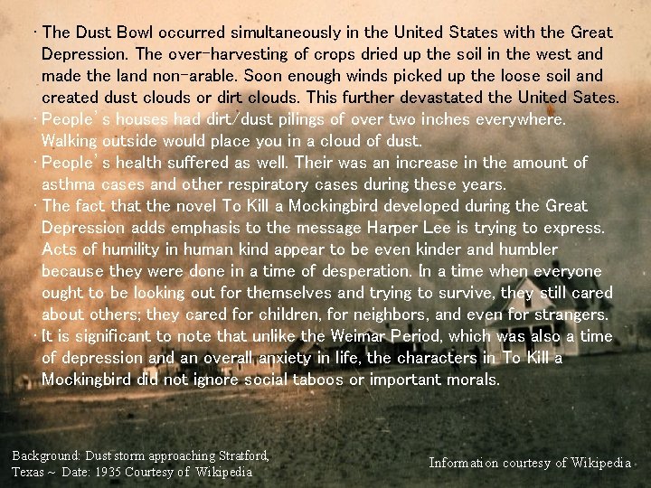  • The Dust Bowl occurred simultaneously in the United States with the Great