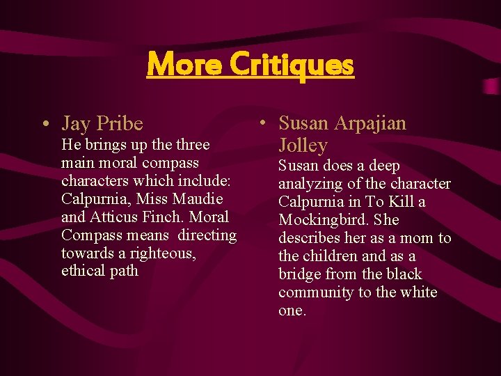 More Critiques • Jay Pribe He brings up the three main moral compass characters