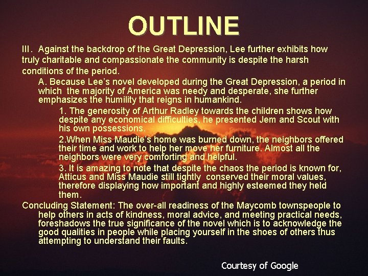 OUTLINE III. Against the backdrop of the Great Depression, Lee further exhibits how truly