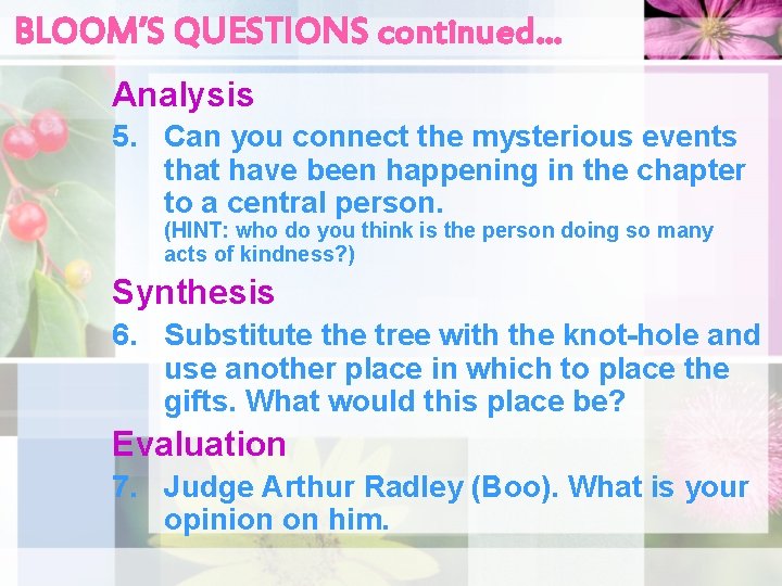 BLOOM’S QUESTIONS continued… Analysis 5. Can you connect the mysterious events that have been