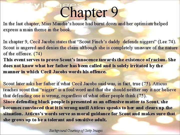Chapter 9 In the last chapter, Miss Maudie’s house had burnt down and her