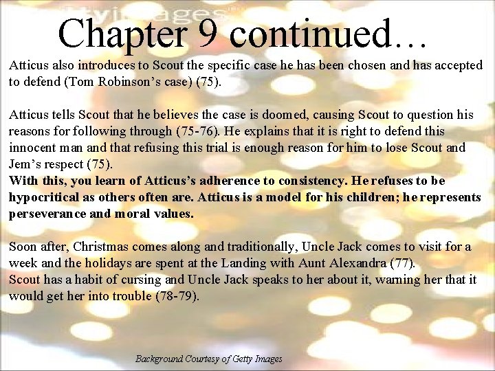 Chapter 9 continued… Atticus also introduces to Scout the specific case he has been